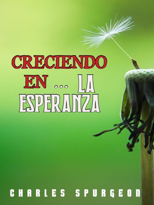 Title details for Creciendo En La ESPERANZA by Charles H. Spurgeon - Available